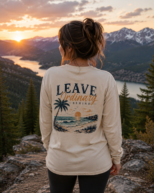 Leave Ordinary Behind - Long Sleeve