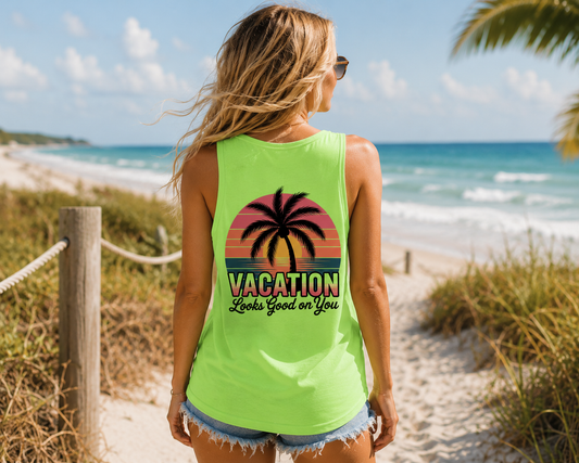 Vacation Looks Good on You - Tank Top