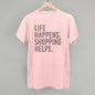 Life Happens. Shopping Helps.