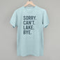 Sorry Can't Lake Bye