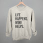 Life Happens Wine Helps