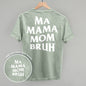 Ma Mama Mom Bruh (White) (Back Print)