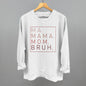 Ma Mama Mom Bruh (Blush Rose)