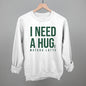 I Need A Hug (Matcha)