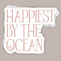 Happiest By The Ocean (Decal)