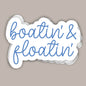 Boatin' & Floatin' (Decal)
