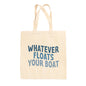 Whatever Floats Your Boat Multicolor (Tote Bag)