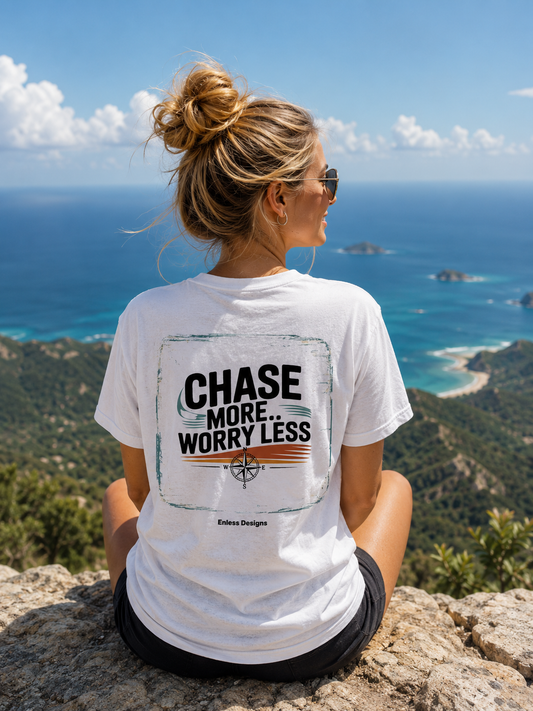 New Chase More Worry Less (print on back)
